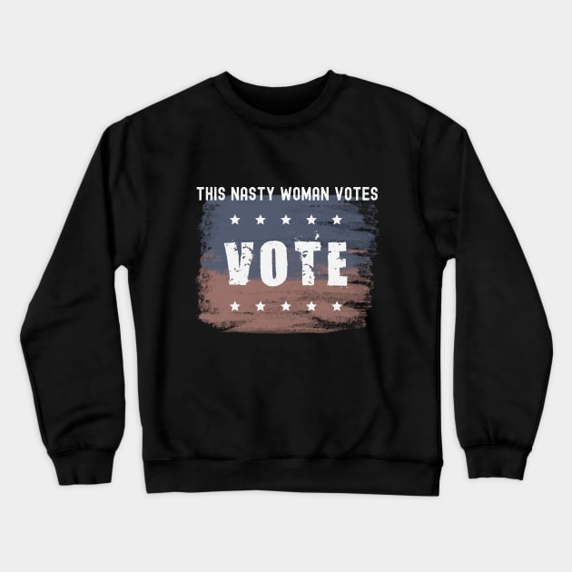 This Nasty Woman Votes 2020 Crewneck Sweatshirt by Kachanan@BoonyaShop